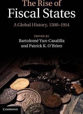 The Rise of Fiscal States "A Global History 1500-1914"