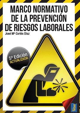 Marco normativo de la prevencion de riesgos laborales