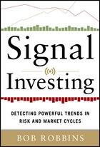 Signal Investing "Detecting Powerful Trends in Risk and Market Cycles"
