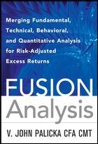 Fusion Analysis "Merging Fundamental and Technical Analysis for Risk-Adjusted Exc"
