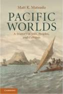 Pacific Worlds "A History of Seas, Peoples, and Cultures"