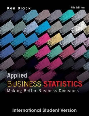 Applied Business Statistics "Making Better Business Decisions"