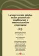 La Intervención Pública en los Procesos de Modificación y Reestructuración Empresarial