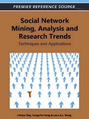 Social Network Mining, Analysis and Research Trends "Techniques and Applications"