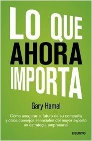 Lo que ahora importa "Cómo asegurar el futuro de su compañía y otros consejos esencial"