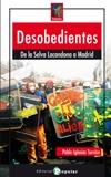 Desobedientes. De Chiapas a Madrid