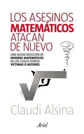 Los asesinos matemáticos atacan de nuevo "Una nueva selección de errores matemáticos de los cuales somos v"