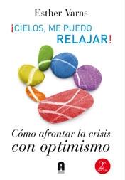 Cielos me puedo relajar "Como afrontar la crisis con optimismo"