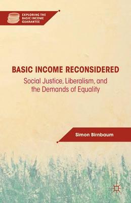 Basic Income Reconsidered "Social Justice, Liberalism and the Demands of Equality"