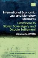 International Economic Law and Monetary Measures "Limitations to States' Sovereignty and Dispute Settlement"