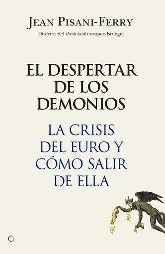 El despertar de los demonios "La crisis del euro y cómo salir de ella"