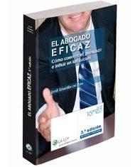 El abogado eficaz "Como convencer persuadir e influir en los juicios"