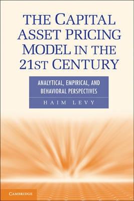 The Capital Asset Pricing Model in the 21st Century "Analytical, Empirical, and Behavioral Perspectives"