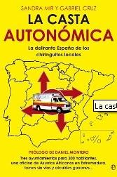 La casta autonomica "La delirante España de los chiringuitos locales"