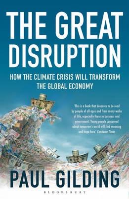 The Great Disruption "How the Climate Crisis Will Transform the Global Economy"
