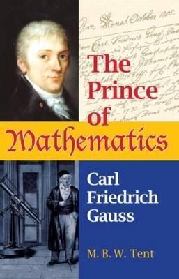 The Prince of Mathematics "Carl Friedrich Gauss"