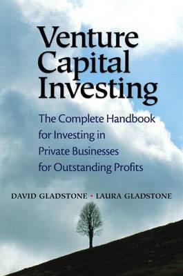 Venture Capital Investing "The Complete Handbook for Investing in Private Businesses for Ou"