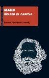Marx "Releer El Capital"