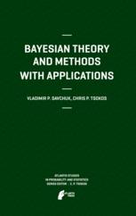 Bayesian Theory and Methods with Applications