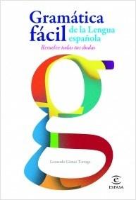 Gramática fácil de la lengua española "Resuelve todas tus dudas"