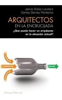 Arquitectos en la encrucijada "¿Qué puede hacer un arquitecto en la situación actual?"