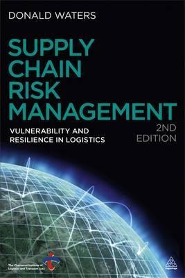Supply Chain Risk Management "Vulnerability and Resilience in Logistics"
