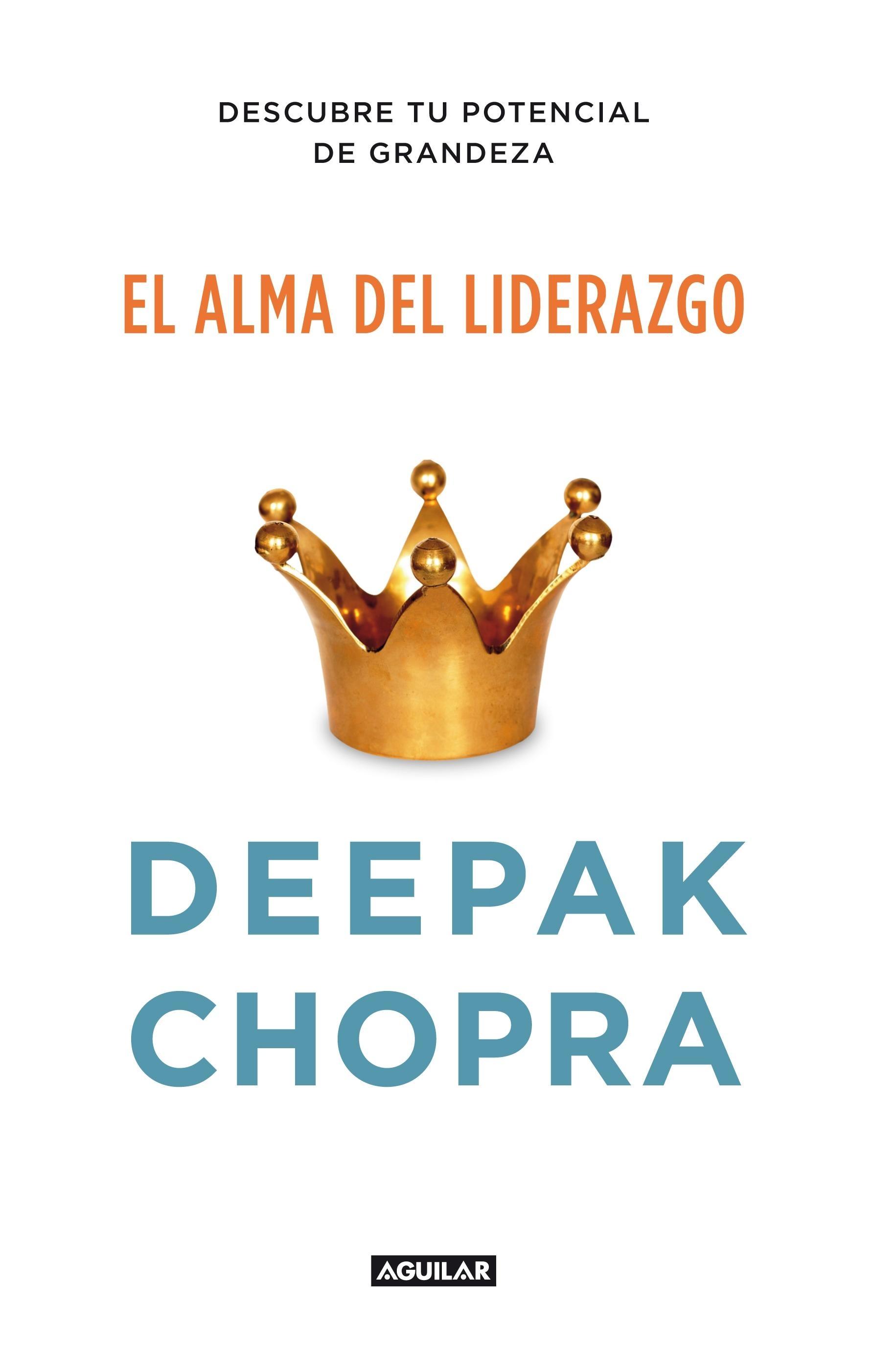El alma del liderazgo "Descubre tu potencial de grandeza"