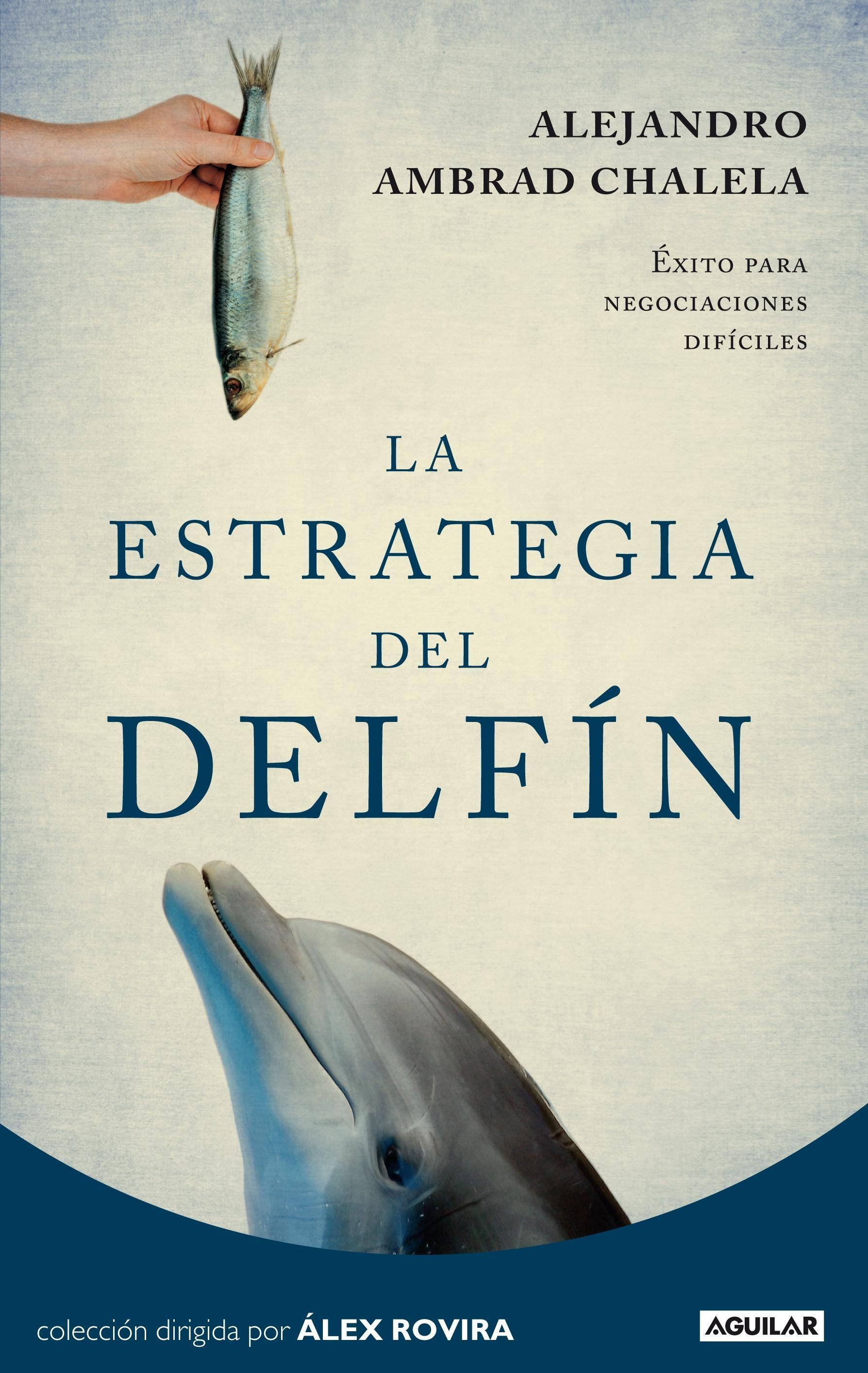 La estrategia del delfín "Éxito para negociaciones difíciles"