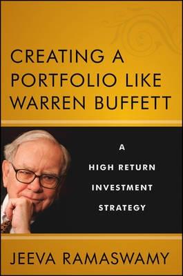 Creating a Portfolio like Warren Buffett "A High Return Investment Strategy"