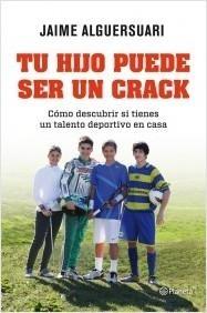 Tu hijo puede ser un crack "Cómo descubrir si tienes un talento deportivo en casa"