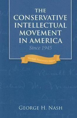 Conservative Intellectual Movement in America since 1945