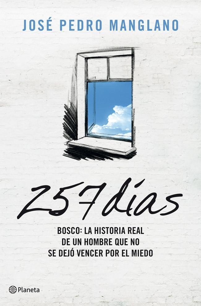257 días "Bosco: la historia real de un hombre que no se dejó vencer por e"