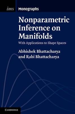 Nonparametric Inference on Manifolds "With Applications to Shape Spaces"