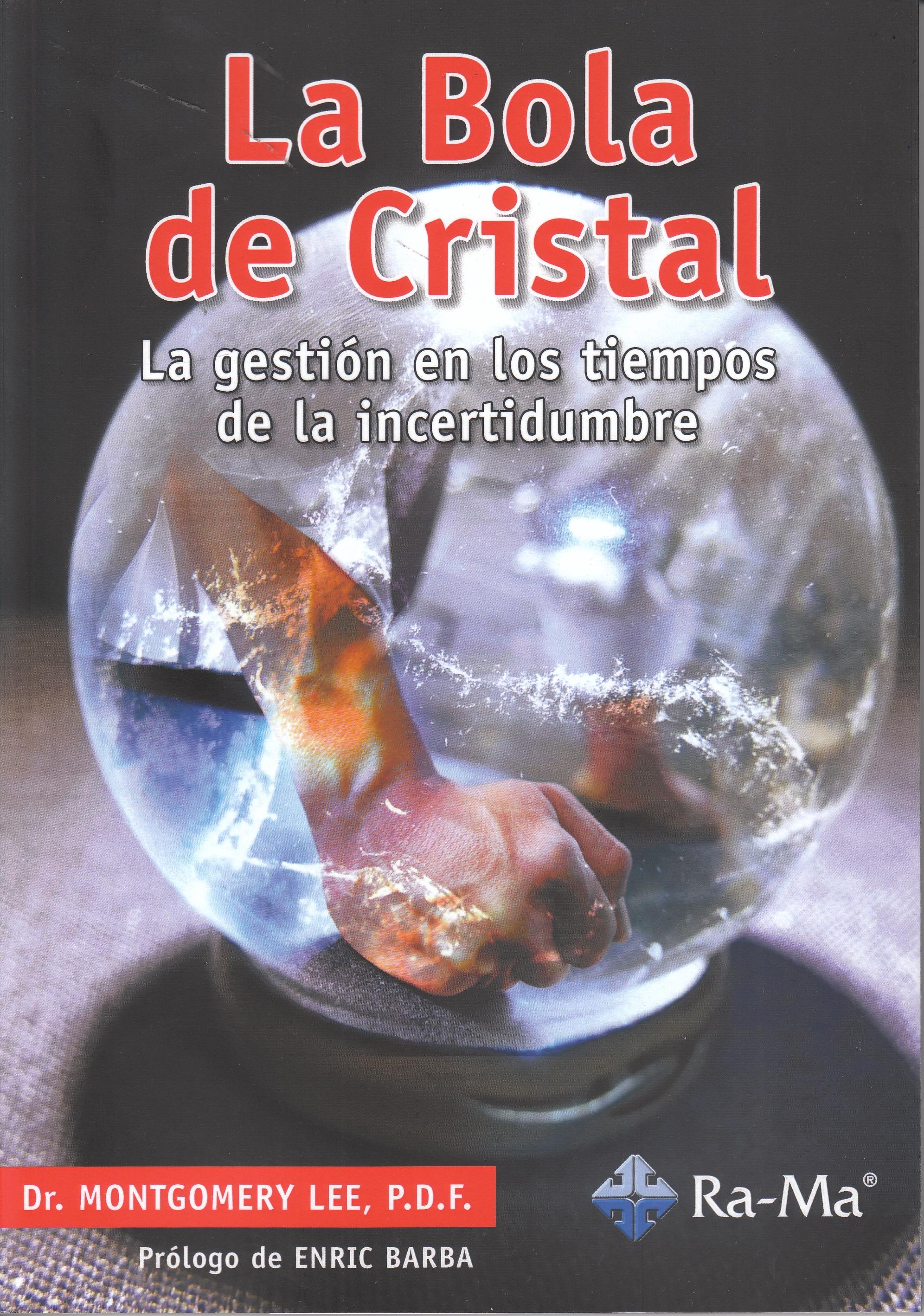 La Bola de Cristal "La gestión en los tiempos de la incertidumbre"