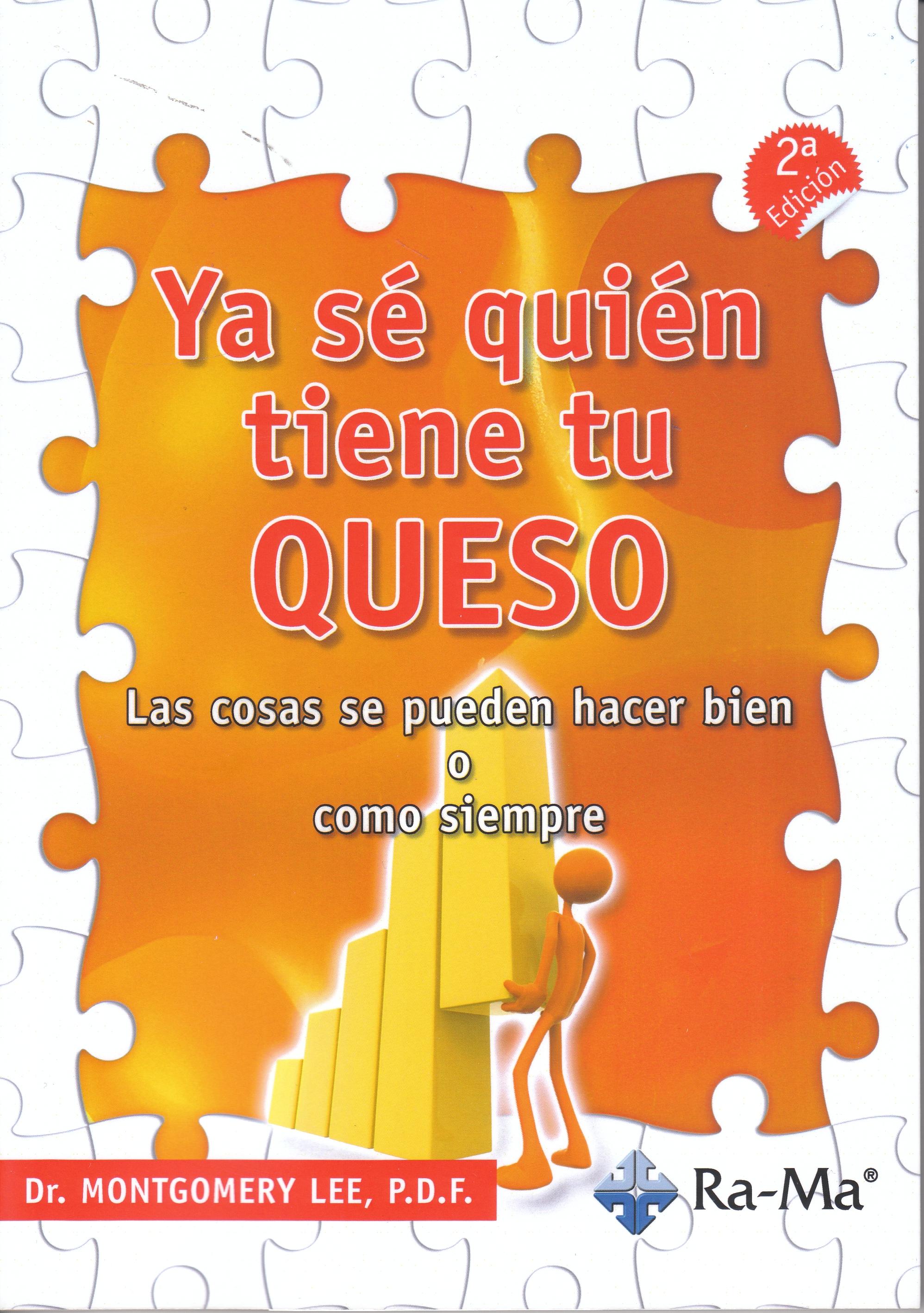 Ya se quién tiene tu queso. Las cosas se pueden hacer bien o como siempre