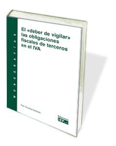 El "Deber de Vigilar" las Obligaciones Fiscales de Terceros en IVA