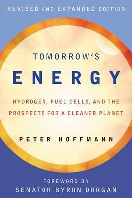 Tomorrow's Energy "Hydrogen, Fuel Cells, and the Prospects for a Cleaner Planet"