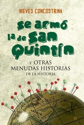 Se armó la de San Quintín "Y otras menudas historias de la Historia"