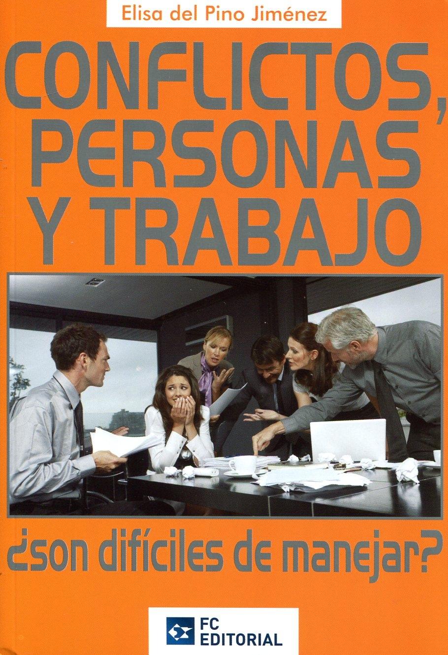 Conflictos, Personas y Trabajo. ¿Son Difíciles de Manejar?