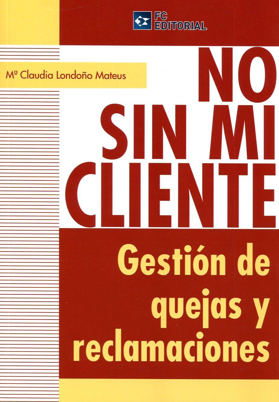 No sin mi cliente "Gestion de quejas y reclamaciones"