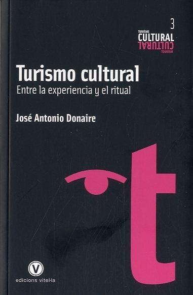 Turismo cultural "Entre la experiencia y el ritual"