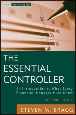 The Essential Controller "An Introduction to What Every Financial Manager Must Know"