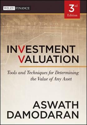 Investment Valuation "Tools and Techniques for Determining the Value of Any Asset"