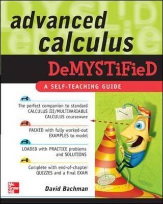 Advanced Calculus Demystified