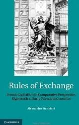Rules of Exchange "French Capitalism in Comparative Perspective, Eighteenth to Earl"