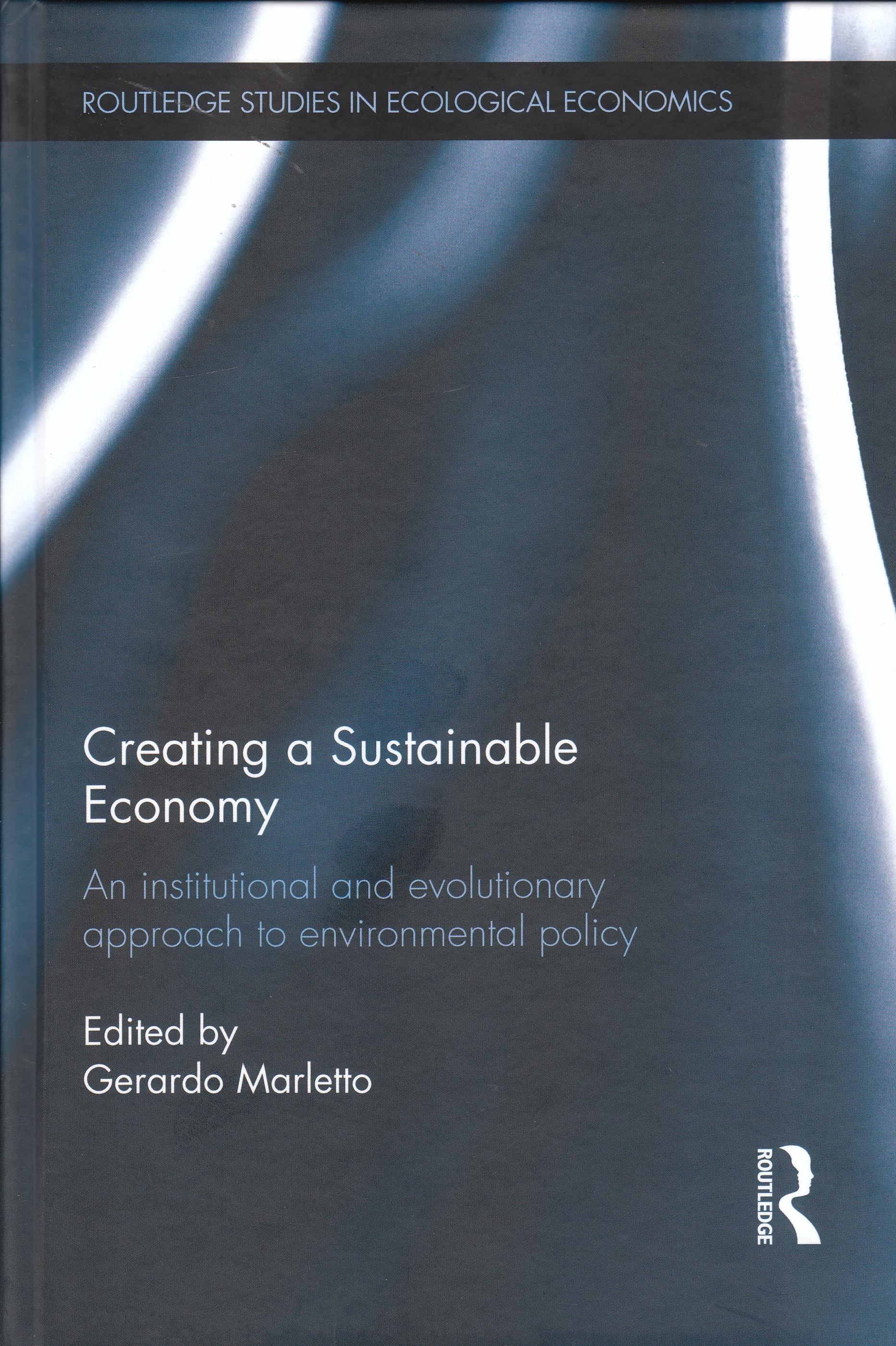 Creating a Sustainable Economy "An Institutional and Evolutionary Approach to Environmental Poli"
