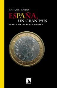 España, un gran país "Transición, milagro y quiebra"