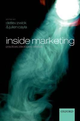 Inside Marketing "Practices, Ideologies, Devices"