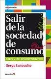 Salir de la sociedad de consumo "Voces y vías del decrecimiento"