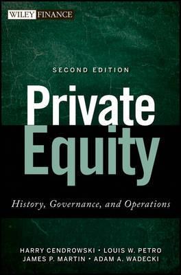 Private Equity "History, Governance And Operations"
